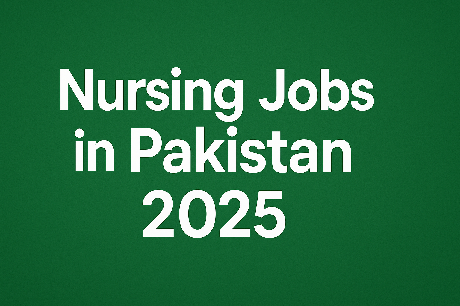 Nursing jobs available in Pakistan 2025